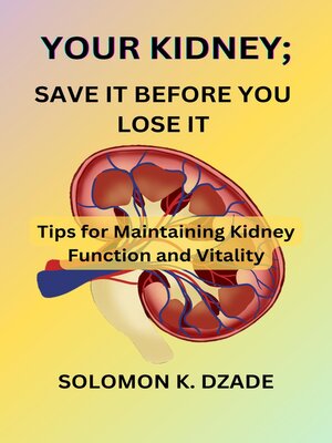 cover image of YOUR KIDNEY; SAVE IT BEFORE YOU LOSE IT